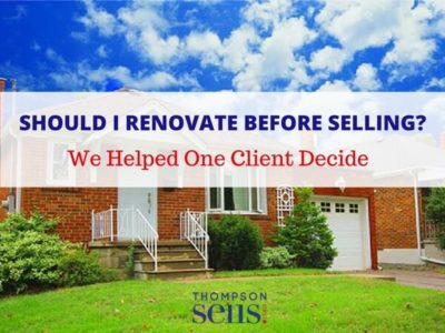 Should I Renovate My House Before Selling? | ThompsonSells.com