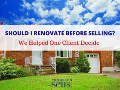 Should I Renovate My House Before Selling? | ThompsonSells.com