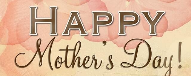 A Happy Mothers Day banner.